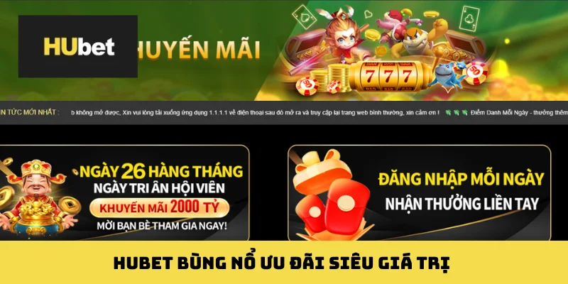 HUBET bùng nổ ưu đãi siêu giá trị