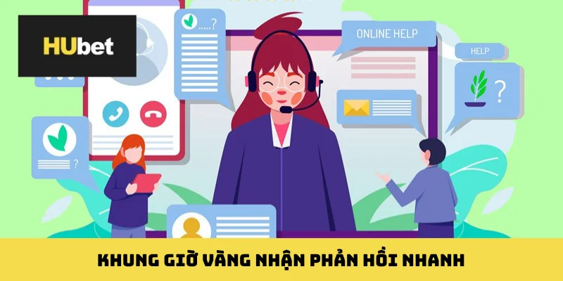 Khung giờ vàng nhận phản hồi nhanh