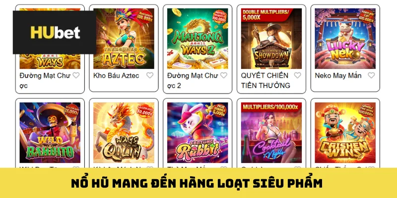 Nổ hũ mang đến hàng loạt siêu phẩm