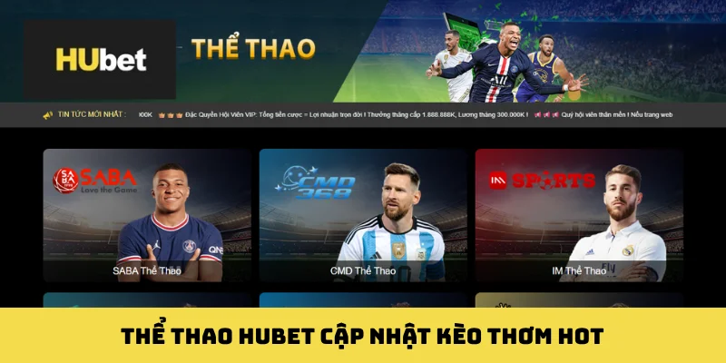 Thể thao HUBET cập nhật kèo thơm hot